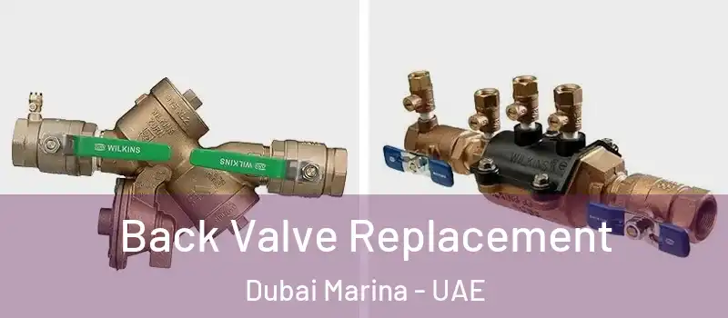  Back Valve Replacement Dubai Marina - UAE