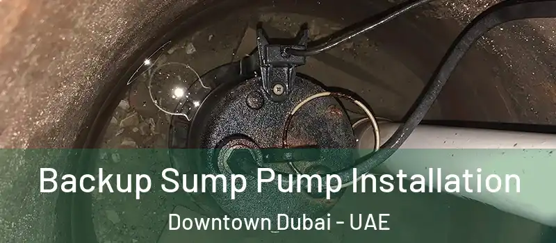  Backup Sump Pump Installation Downtown Dubai - UAE