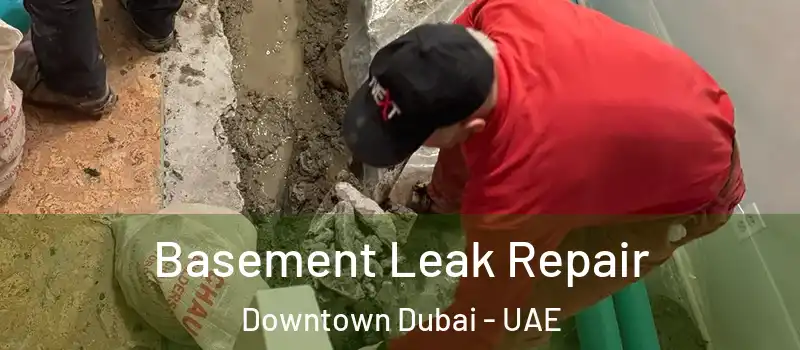 Basement Leak Repair Downtown Dubai - UAE