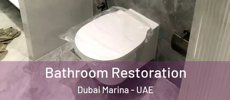  Bathroom Restoration Dubai Marina - UAE