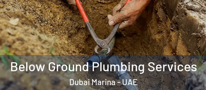  Below Ground Plumbing Services Dubai Marina - UAE