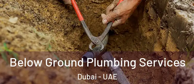  Below Ground Plumbing Services Dubai - UAE
