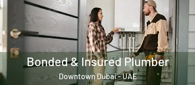  Bonded & Insured Plumber Downtown Dubai - UAE
