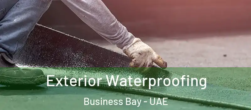  Exterior Waterproofing Business Bay - UAE