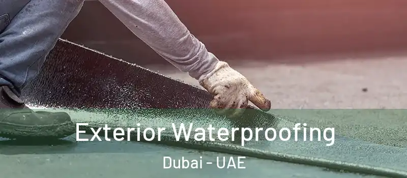  Exterior Waterproofing Dubai - UAE