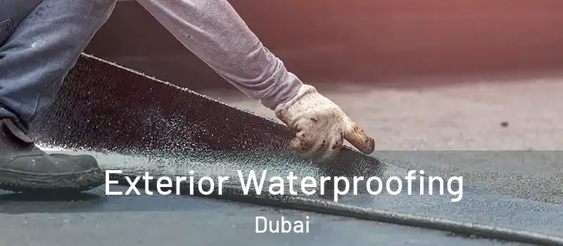 Exterior Waterproofing Dubai