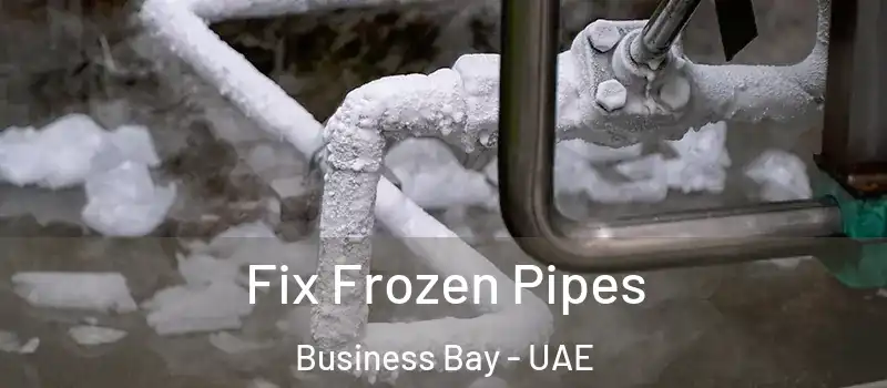  Fix Frozen Pipes Business Bay - UAE