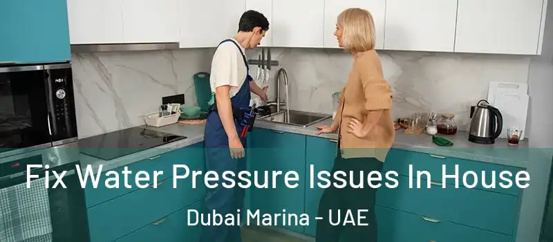  Fix Water Pressure Issues In House Dubai Marina - UAE