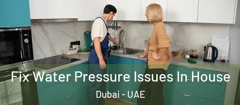  Fix Water Pressure Issues In House Dubai - UAE