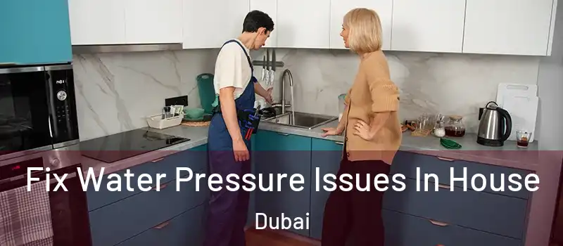 Fix Water Pressure Issues In House Dubai