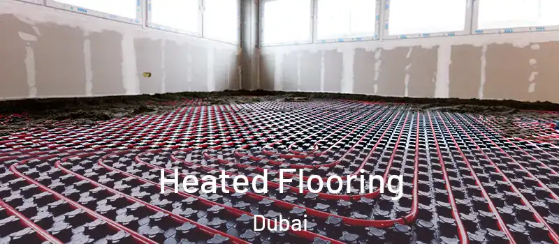 Heated Flooring Dubai