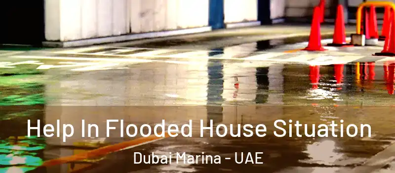  Help In Flooded House Situation Dubai Marina - UAE