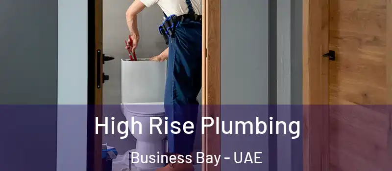  High Rise Plumbing Business Bay - UAE