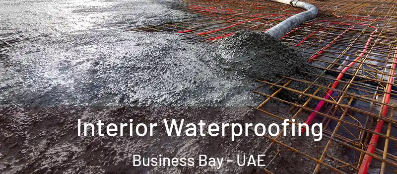  Interior Waterproofing Business Bay - UAE
