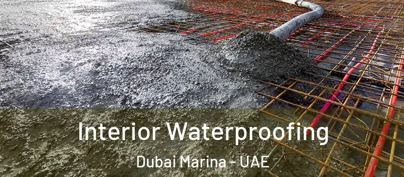  Interior Waterproofing Dubai Marina - UAE