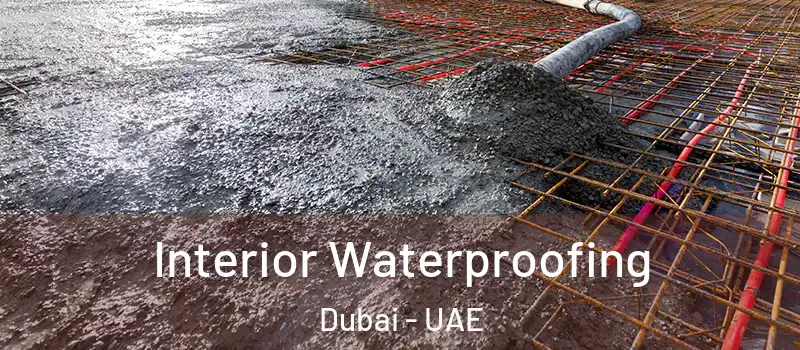  Interior Waterproofing Dubai - UAE