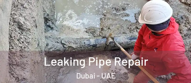  Leaking Pipe Repair Dubai - UAE