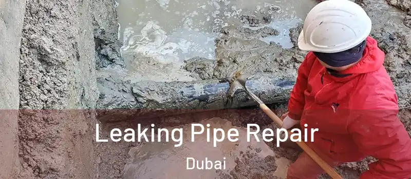 Leaking Pipe Repair Dubai