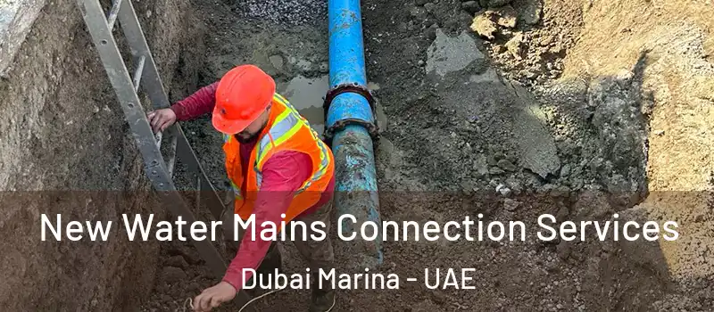  New Water Mains Connection Services Dubai Marina - UAE