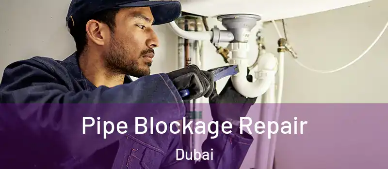 Pipe Blockage Repair Dubai