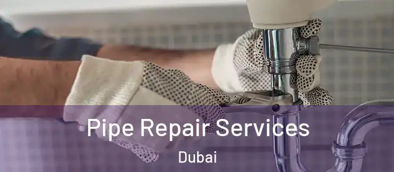 Pipe Repair Services Dubai