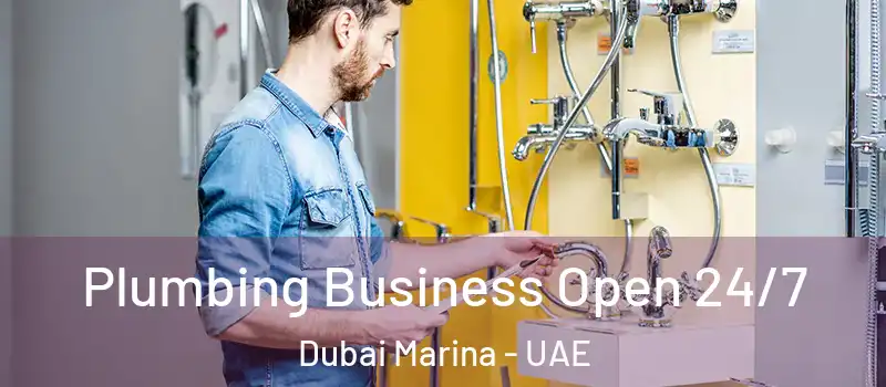  Plumbing Business Open 24/7 Dubai Marina - UAE