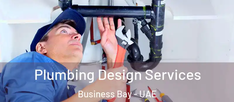  Plumbing Design Services Business Bay - UAE