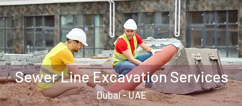  Sewer Line Excavation Services Dubai - UAE