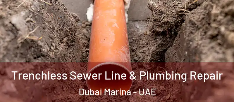  Trenchless Sewer Line & Plumbing Repair Dubai Marina - UAE