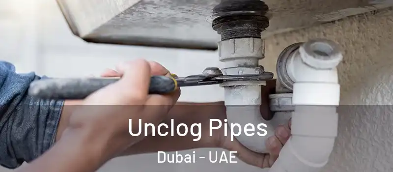  Unclog Pipes Dubai - UAE