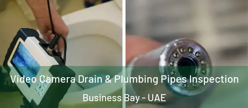  Video Camera Drain & Plumbing Pipes Inspection Business Bay - UAE