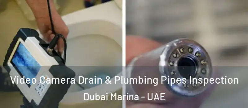  Video Camera Drain & Plumbing Pipes Inspection Dubai Marina - UAE