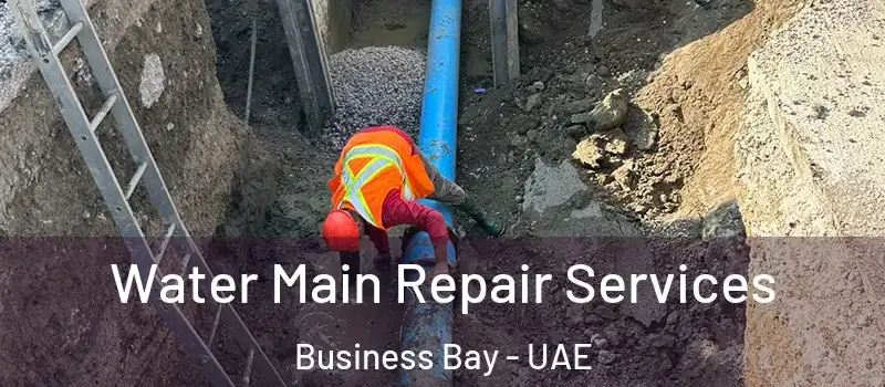  Water Main Repair Services Business Bay - UAE