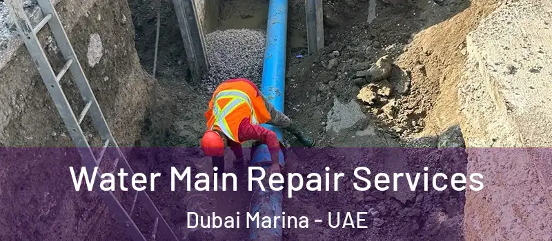  Water Main Repair Services Dubai Marina - UAE