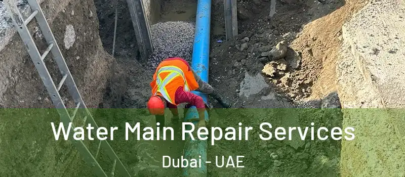  Water Main Repair Services Dubai - UAE